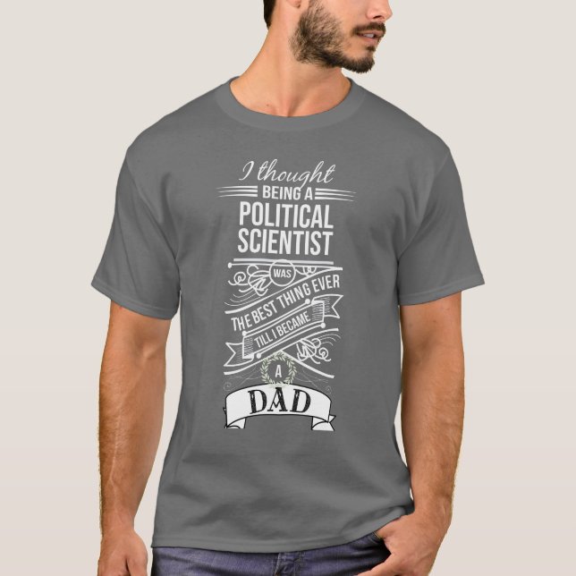 Ich dachte Sein ein Politikwissenschaftler T-Shirt (Vorderseite)