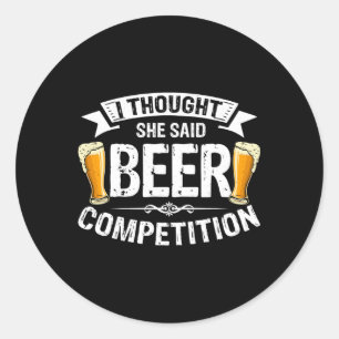 Ich dachte, sie sagte Beer Competition lauter Vate Runder Aufkleber