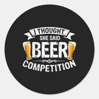 Ich dachte, sie sagte Beer Competition lauter Vate Runder Aufkleber