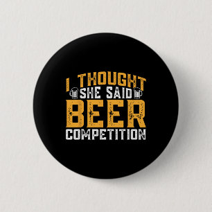 Ich dachte, sie sagte Bier-Wettbewerb Cheerleading Button