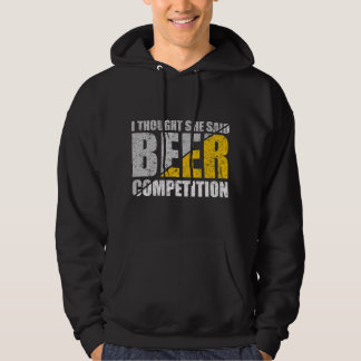 Ich dachte, sie sagte Bier-Wettbewerb-Jubel-Not Hoodie