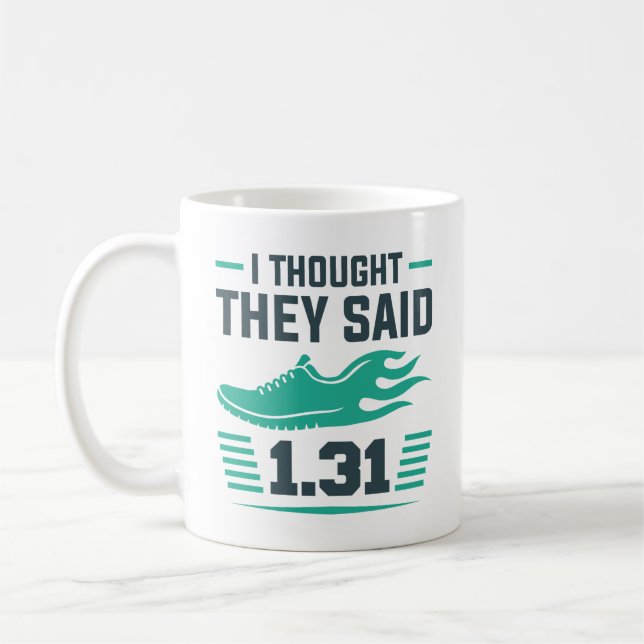 Ich dachte, sie sagten 1,31 Meilen Kaffeetasse (Links)