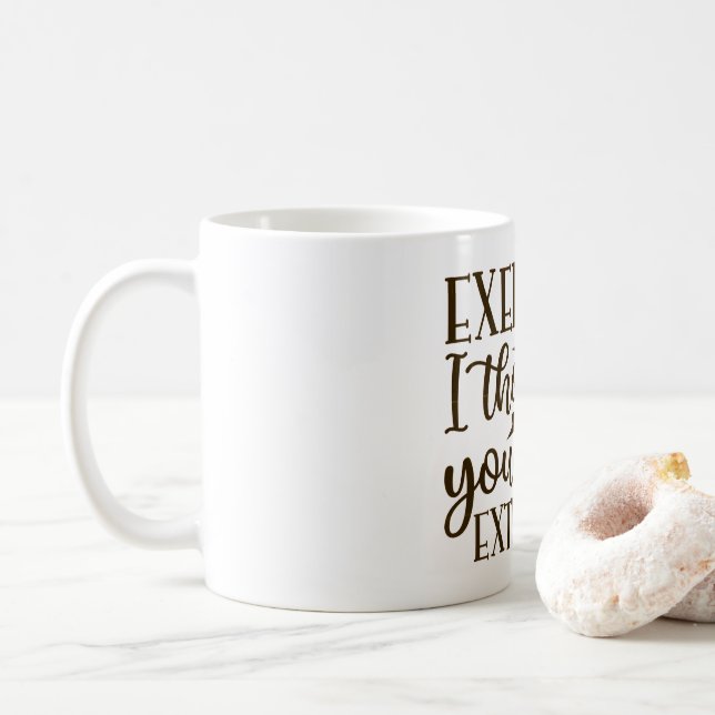 Ich dachte, Sie sagten Extra Fries - Funny Custom  Kaffeetasse (Mit Donut)