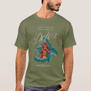 Ich dachte, wir wären hier zu Detox - der weiße Lo T-Shirt