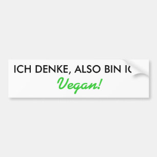 ICH DENKE, ALSO BIN ICH, Vegan! Autoaufkleber