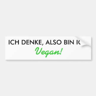 ICH DENKE, ALSO BIN ICH, Vegan! Autoaufkleber