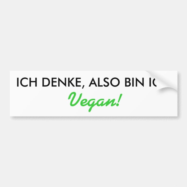 ICH DENKE, ALSO BIN ICH, Vegan! Autoaufkleber (Vorne)