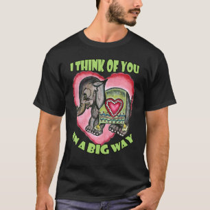 Ich denke an dich in einer großen Liebe Elefant T-Shirt