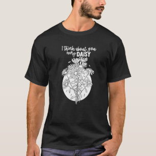 Ich denke an dich jeden Gänseblümchen Botaniker G T-Shirt