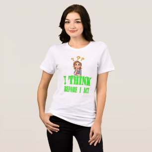 Ich denke, bevor ich T - Shirt - Statement-T-Shirt