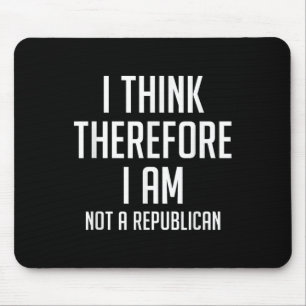 Ich denke daher, dass ich keine republikanischen D Mousepad
