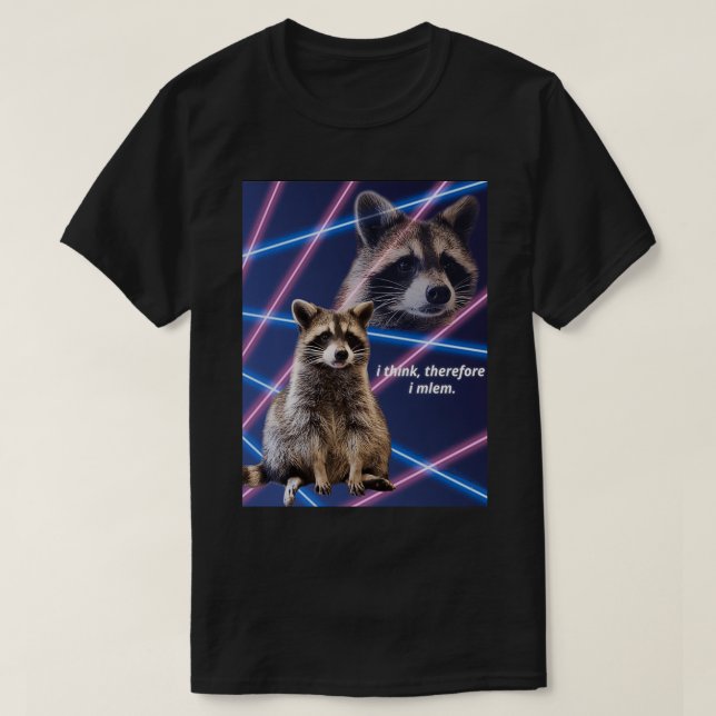 Ich denke daher, dass ich lustige Raccoon Zitate T-Shirt (Design vorne)