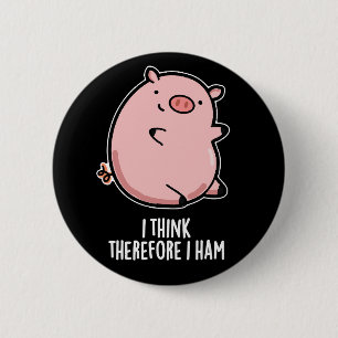 Ich denke daher ham Funny Pig Pun Dark BG Button