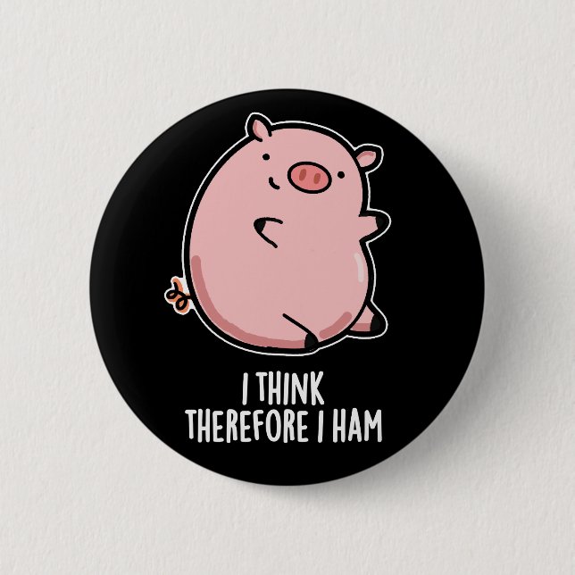 Ich denke daher ham Funny Pig Pun Dark BG Button (Vorderseite)