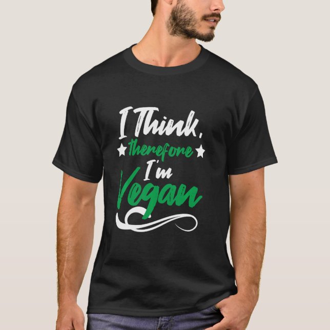 Ich denke daher, ich bin Vegan Vegan Vegetarier T-Shirt (Vorderseite)
