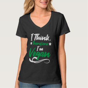 Ich denke daher, ich bin Vegan Vegan Vegetarier T-Shirt