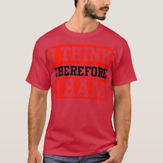 Ich denke daher, ich hasse Radios (1) T-Shirt