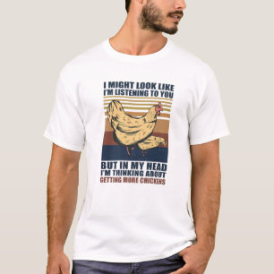 Ich denke darüber nach, mehr Hühner zurück zu beko T-Shirt