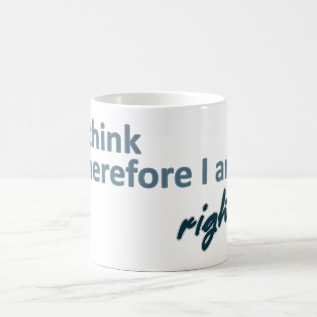 Ich denke, dass deshalb ich rechte Tasse bin (Mittel)