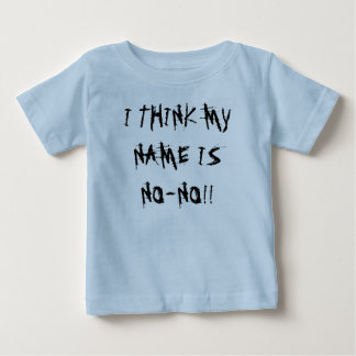 ICH DENKE, DASS MEIN NAME NO-KEIN! IST! BABY T-SHIRT