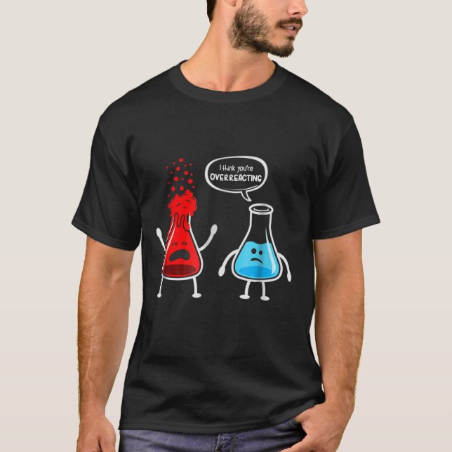 Ich denke, dass Sie - lustige Nerd-Chemie T-Shirt (Vorderseite)