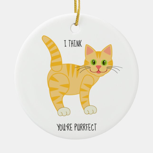 ich denke, dass Sie purrfect | gelber Tiger Keramik Ornament (Vorne)