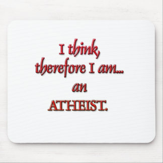 Ich denke, deshalb bin ich ein ATHEIST Mousepad