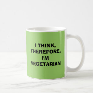 ICH DENKE, DESHALB bin ich VEGETARISCH Kaffeetasse