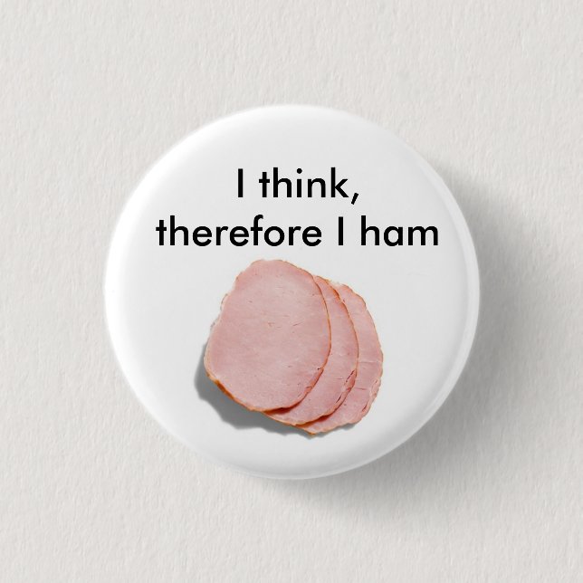 Ich denke, deshalb bin ich.  Wortspiel Button (Vorderseite)