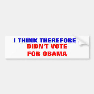 ICH DENKE DESHALB MICH, WÄHLTE NICHT FÜR OBAMA AUTOAUFKLEBER