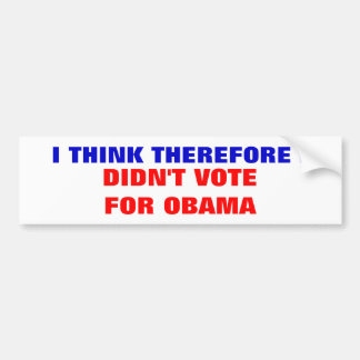 ICH DENKE DESHALB MICH, WÄHLTE NICHT FÜR OBAMA AUTOAUFKLEBER