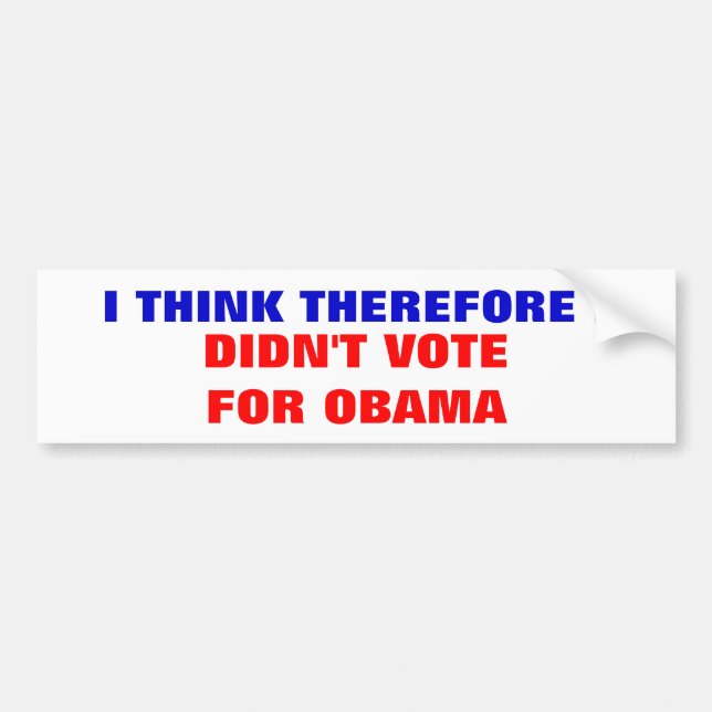 ICH DENKE DESHALB MICH, WÄHLTE NICHT FÜR OBAMA AUTOAUFKLEBER (Vorne)