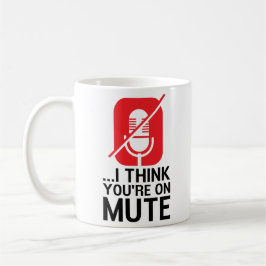 ...Ich denke, du bist auf stumm, witzig Arbeit von Kaffeetasse