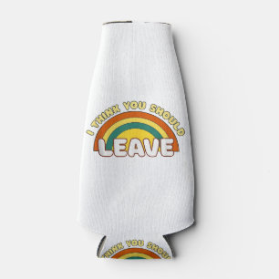 Ich denke, du solltest Funny Rainbow Verlassen hab Flaschenkühler