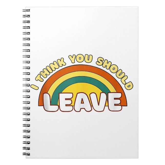 Ich denke, du solltest Funny Rainbow Verlassen hab Notizblock (Vorderseite)