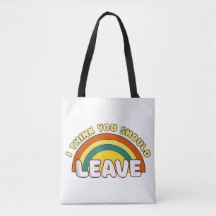 Ich denke, du solltest Funny Rainbow Verlassen hab Tasche