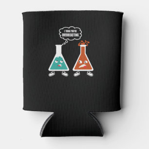 Ich denke, du überreagierst - Funny Nerd Chemistry Dosenkühler