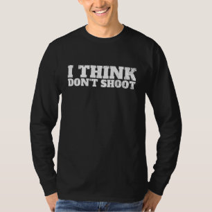 Ich denke, man sollte nicht denken, dass man es le T-Shirt