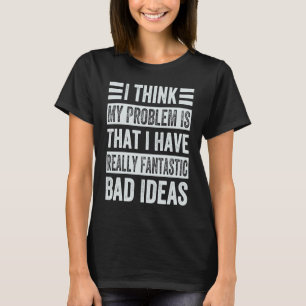 Ich denke, mein Problem ist, dass ich wirklich fan T-Shirt