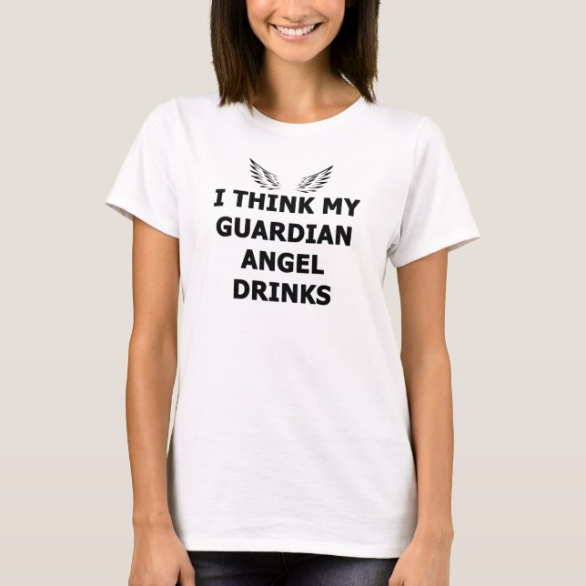Ich denke meine Schutzengel-Getränke T-Shirt (Vorderseite)