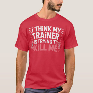 Ich denke, Myrainer versucht, mich im Gymer-Stil z T-Shirt