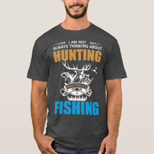ICH DENKE NICHT IMMER AN JAGD, MANCHMAL I T-Shirt