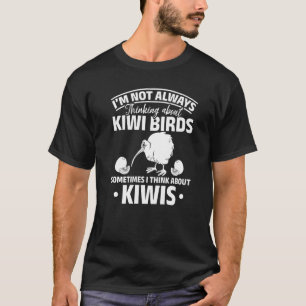Ich denke nicht immer an Kiwi-Vögel T-Shirt