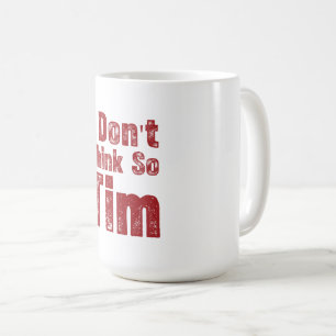 Ich denke nicht Tim Lustiges sarkastisches Zitat Kaffeetasse