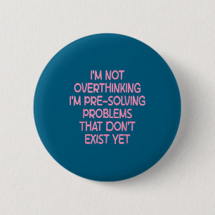 Ich denke nicht zu viel nach, ich löse Probleme im Button