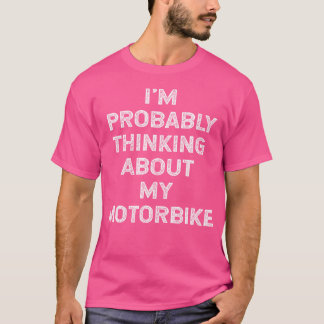 Ich denke wahrscheinlich an mein Motorrad T-Shirt