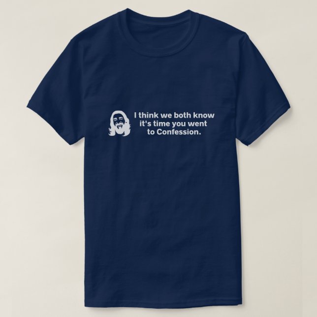 Ich denke, wir wissen beide...... T-Shirt (Design vorne)