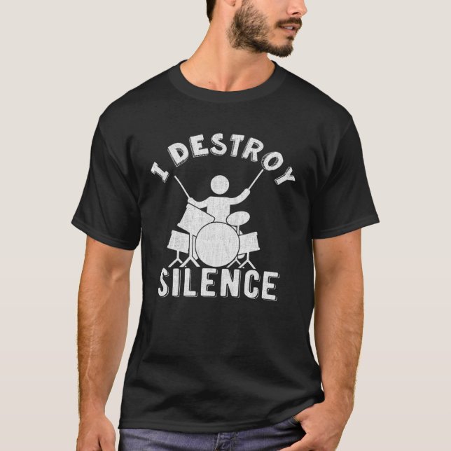 Ich Destöre Silence Drum Set Drum Player T-Shirt (Vorderseite)