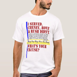 Ich diente. Was ist Ihre Entschuldigung? T-Shirt
