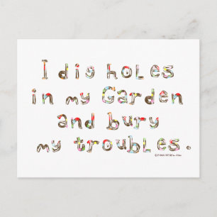 Ich Dig Holes in meinem Garten und Bury meine Prob Postkarte